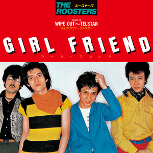 GIRL FRIEND - Single Version - 2024 Remaster by ザ・ルースターズ