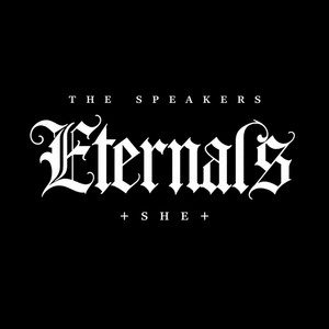 Eternals by The Speakers, +SHE+