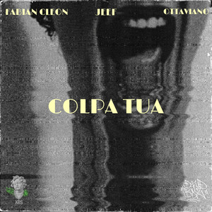 Colpa Tua by J€€F, Fabian Cleon, Ottaviano