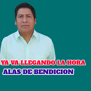 alex charapa andrade - YA VA LLEGANDO LA HORA ALAS DE BENDICION