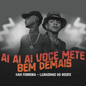 Luanzinho do Recife & Dan Ferreira - O rei do baile - Ai Ai Ai Você Mete Bem Demais (Slowed)