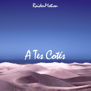 A Tes Cotés by RaidenMotion