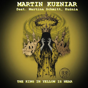The King in Yellow Is Near by Martin Kuzniar