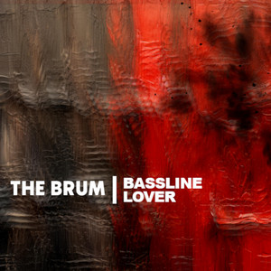 Bassline Lover by THE BRUM