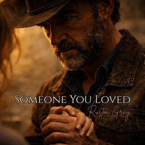 Someone You Loved by Ruston Gray
