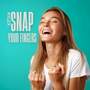 Aylex - Snap Your Fingers