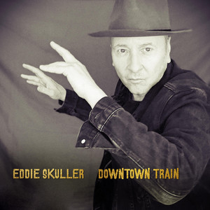 Downtown Train by Eddie Skuller
