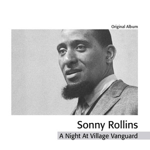 A Night At the Village Vanguard - Album by Sonny Rollins | Spotify