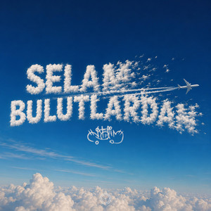SELAM BULUTLARDAN by Gxblin