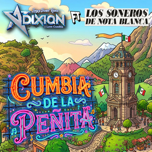 Cumbia De La Peñita by Grupo Adixion I Love Cumbia, Los Soneros De Nota Blanca
