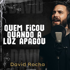 Quem Ficou Quando A luz Apagou by David Rocha