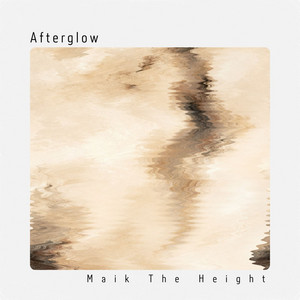 Afterglow by MAIK THE HEIGHT