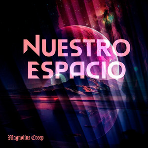 Nuestro Espacio by Magnolius Creep