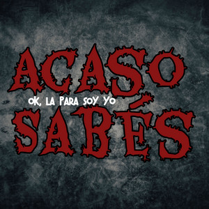 Ok, La Para Soy Yo - Acaso Sabés
