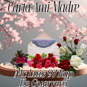 Mc Luis 97 Rap de Guerrero - Carta Ami Madre