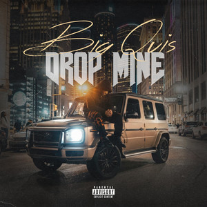 DROP MINE by Big Quis