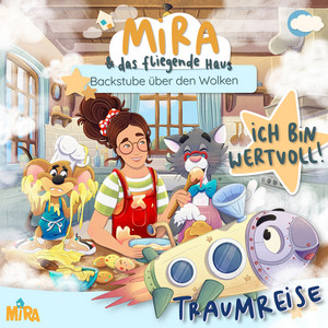 Traumreise: Ich bin wertvoll! - Teil 02 by Mira und das fliegende Haus