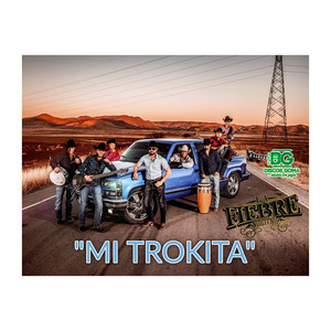 La Fiebre Norteña - Mi Trokita