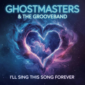 I´ll Sing This Song Forever - Extended Version by GhostMasters, The GrooveBand