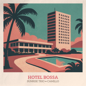 Hotel Bossa by Sunrise Trio, Camillo