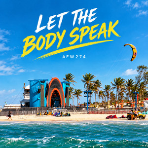 LET THE BODY SPEAK by AFW274
