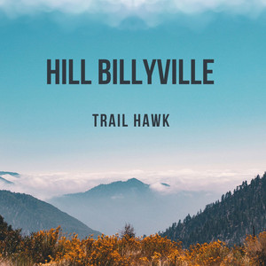 Hill Billyville by Trail Hawk