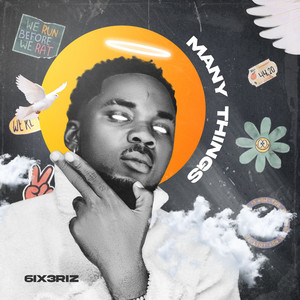 MANY THINGS by 6ix3riz