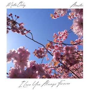 Mateo Oxley - I Love You Always Forever (Acoustic)