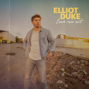 Love Ran Out by Elliot Duke