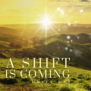 A Shift Is Coming by Unity Day