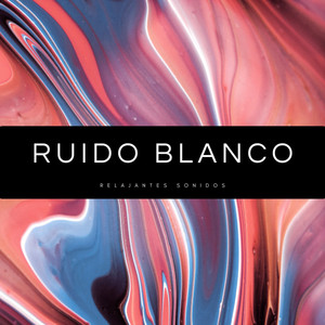 Ruido Blanco: Relajantes Sonidos album