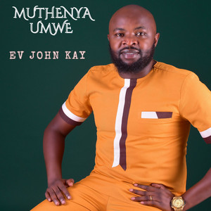 Ev John Kay - Muthenya Umwe