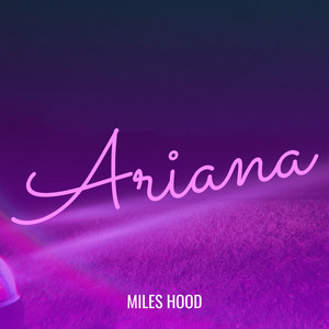 Miles Hood - Ariana