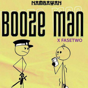 Nambawan - Booze Man (feat. Fasetwo)