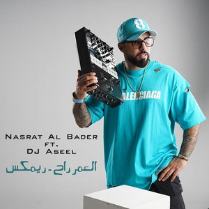 ريمكس العمر راح by Nasrat Al Badr