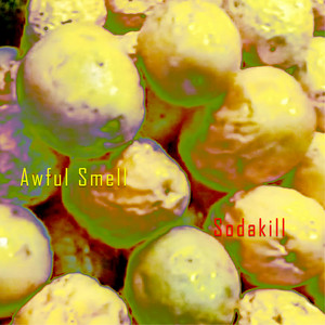 Awful Smell by Sodakill