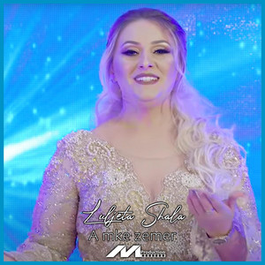 Luljeta Shala - A Mke Zemer