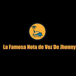 JHONNY - Nota de Voz Pa Jhonny
