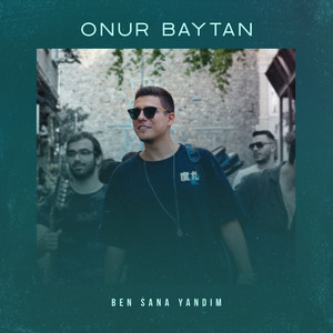 Ben Sana Yandım by Onur Baytan