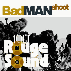 Badman Shoot by Joli Rouge Sound