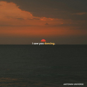 i saw you dancing by Antonin Universe