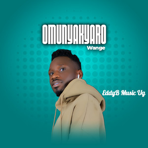 EddyB Music Ug - Omunyakyaro Wange