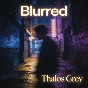 Blurred by Thalos Grey