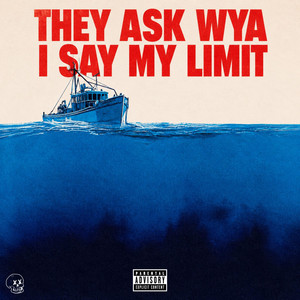 THEY ASK WYA I SAY MY LIMIT by Zero 610