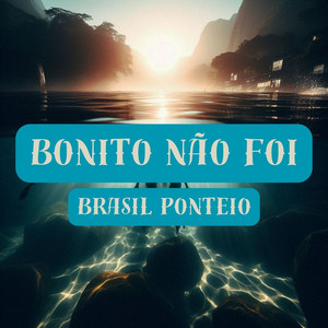 Bonito Não Foi (Acoustic)