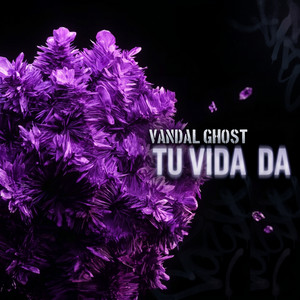 Tu Vida by Vandal Ghost