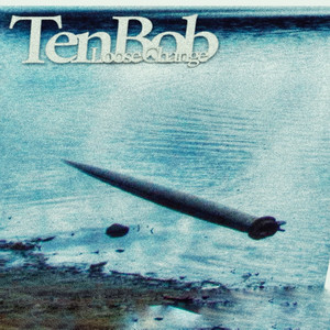 Loose Change by TenBob