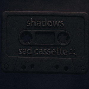 shadows by sad cassette