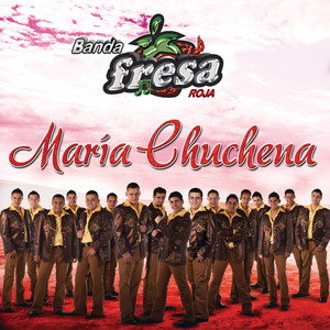 Banda Fresa Roja - María Chuchena