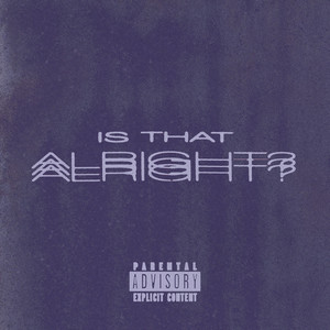 Is That Alright? by TYLER JAMES